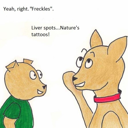 Yeah, right. "Freckles". Liver spots...Nature's tattoos!