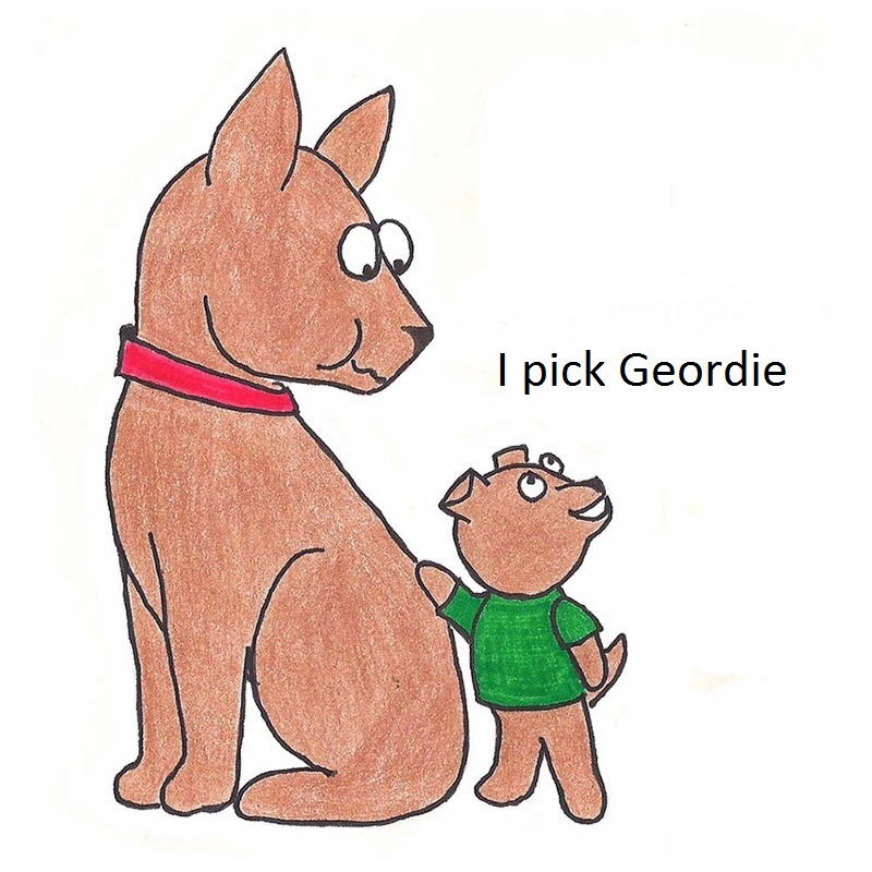 I pick Geordie.
