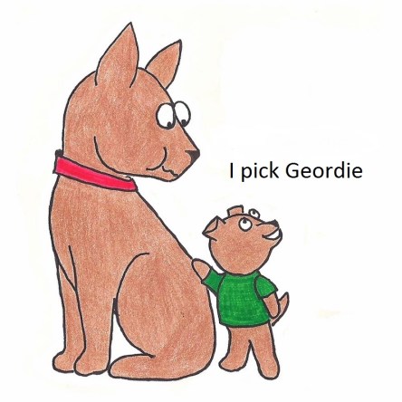 I pick Geordie.