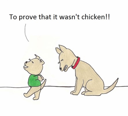 To prove that it wasn't chicken!
