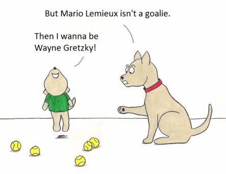 Bu Mario Lemieux isn't a goalie. Then I wanna be Wayne Gretzky!