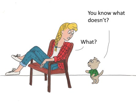 You know what doesn't?  What?