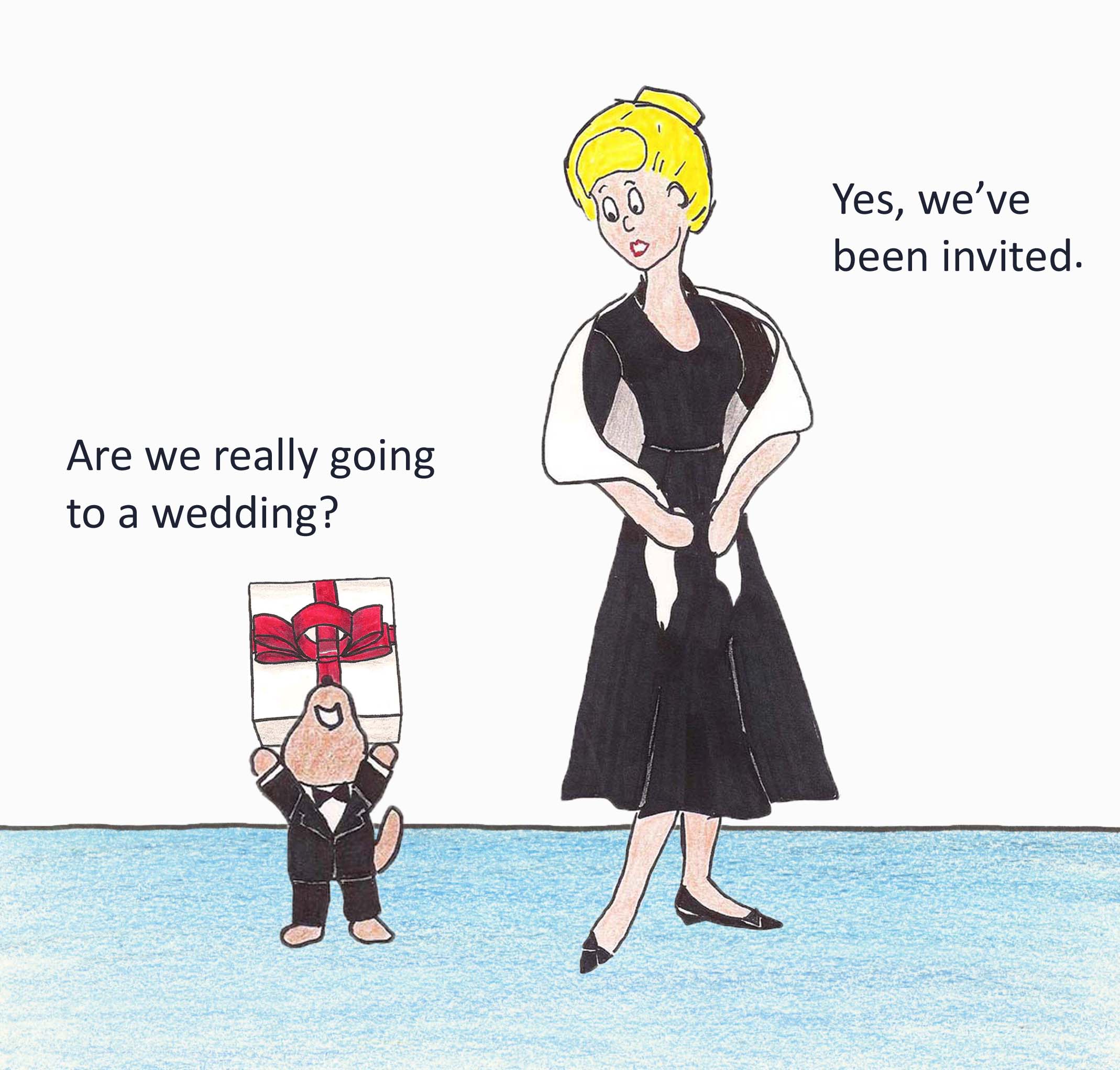 Are we really going to a wedding?  Yes, we've been invited.