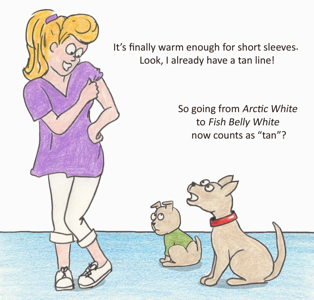 It's finally warm enough for short sleeves. Look, I already have a tan line! So going from Arctic White to Fish Belly White now counts as "tan"?