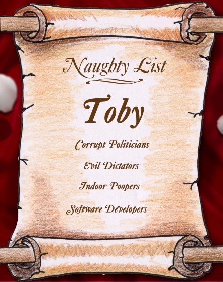 Naughty List, Toby, currupt politicians, evil dictators, indoor poopers, software developers