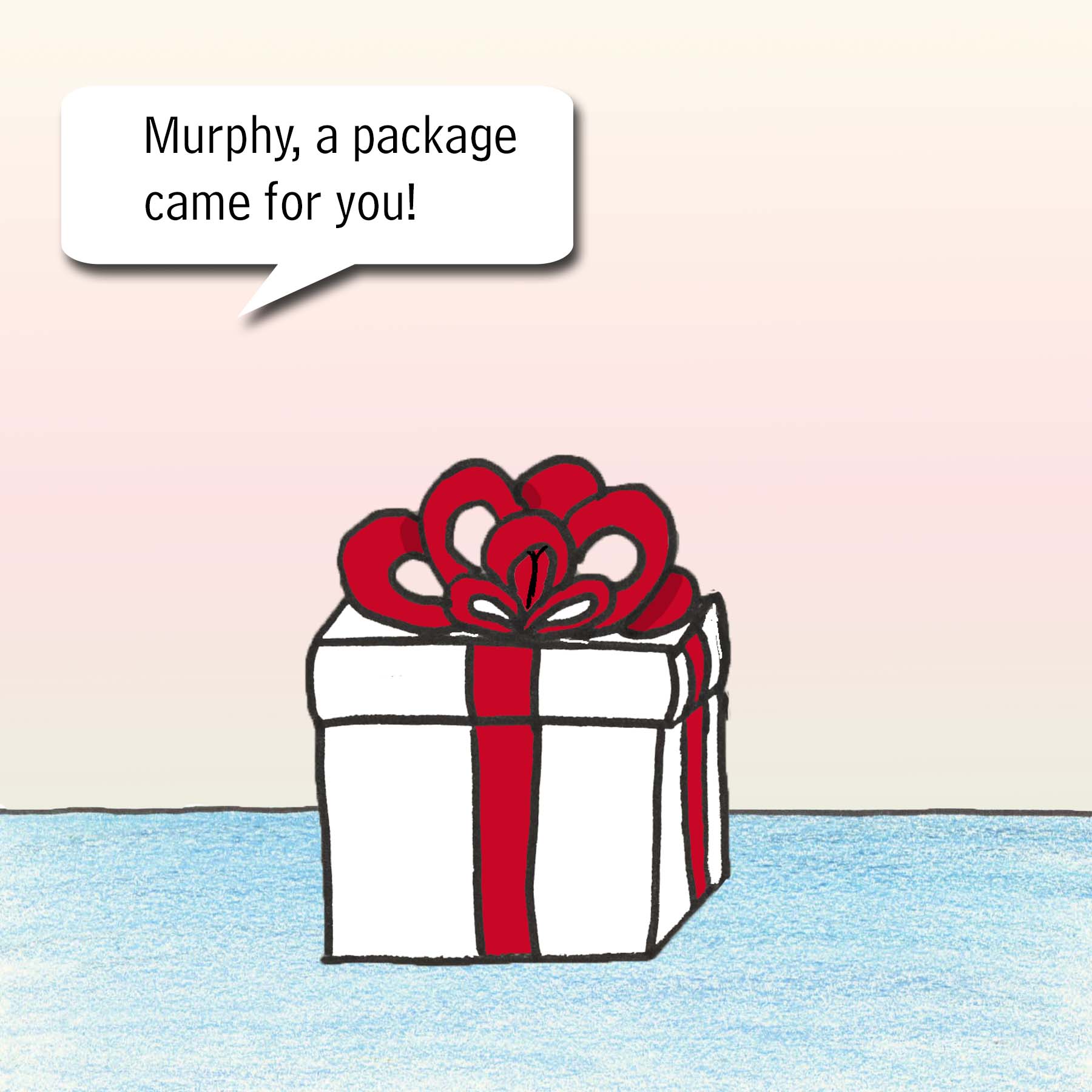 Murphy, a package came for you!