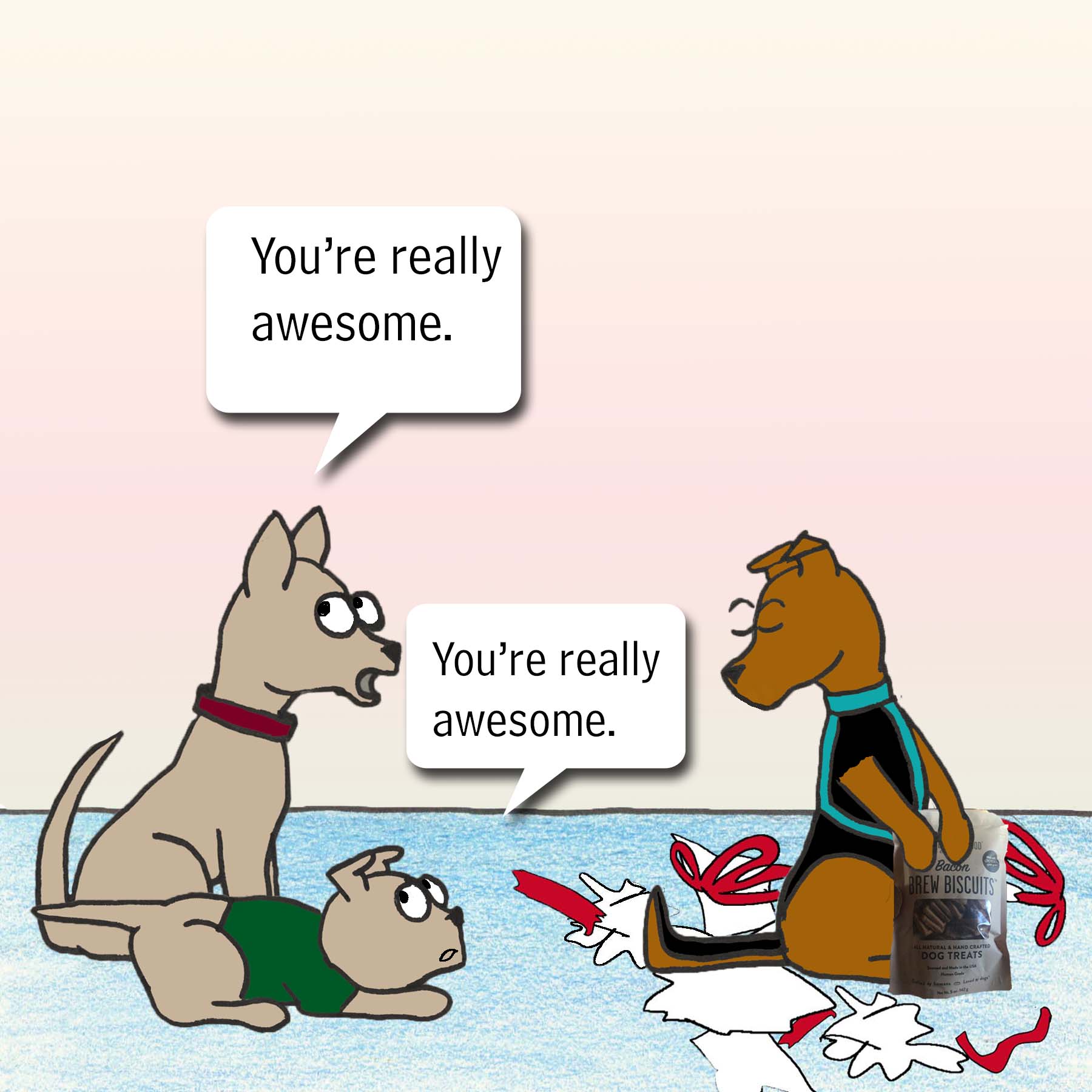 You're really awesome. You're really awesome.