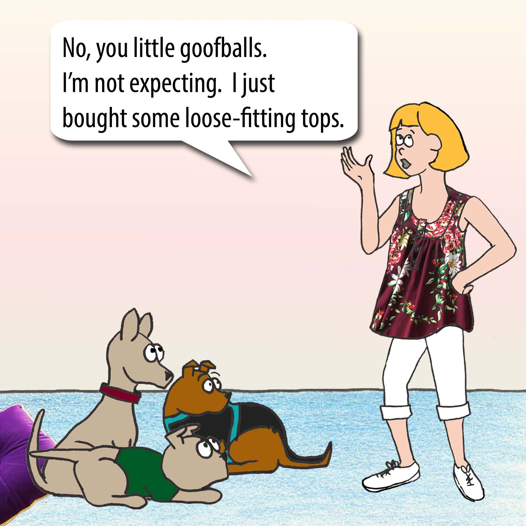 No, you little goofballs. I'm not expecting. I just bought some loose-fitting tops.